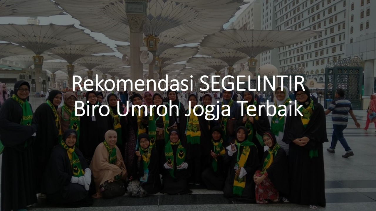 Rekomendasi Biro Umroh Jogja Terbaik